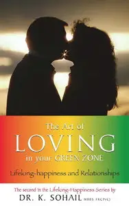 The Art Of Loving In Your Green Zone (Life-Long Happiness and Relationships Series) (repost)