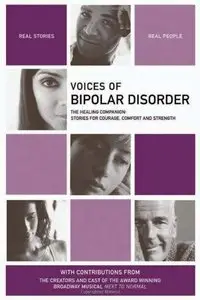 Voices of Bipolar Disorder: The Healing Companion: Stories for Courage, Comfort and Strength (Repost)