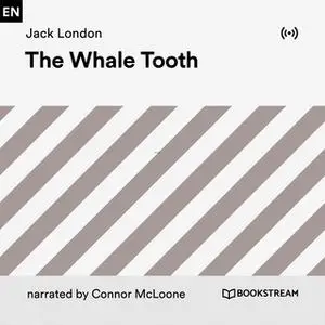 «The Whale Tooth» by Jack London