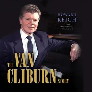«The Van Cliburn Story» by Howard Reich