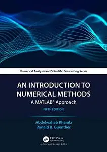 An Introduction to Numerical Methods: A MATLAB® Approach, 5th Edition