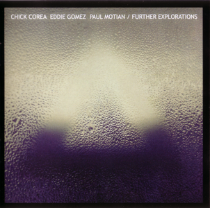 Chick Corea / Eddie Gomez / Paul Motian - Further Explorations (2012) [2CDs] {Concord}