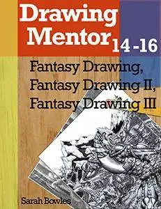 Drawing Mentor 14-16, Fantasy Drawing I-III