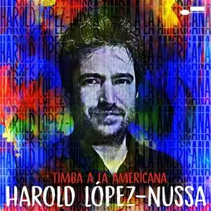 Harold Lopez-Nussa - Timba a la Americana (2023) [Official Digital Download]