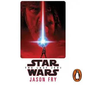 «The Last Jedi: Expanded Edition (Star Wars)» by Jason Fry