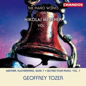 Geoffrey Tozer - Medtner- Piano Works, Vol. 7 (2001/2021) [Official Digital Download]