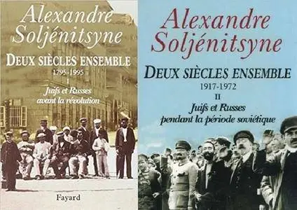 Alexandre Soljenitsyne, "Deux siècles Ensemble", tome 1 & 2