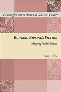 Rudyard Kipling's Fiction: Mapping Psychic Spaces