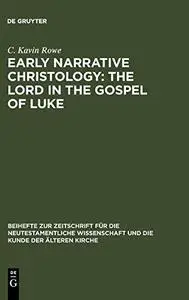 Early Narrative Christology: The Lord in the Gospel of Luke