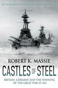 «Castles of Steel» by Robert K. Massie