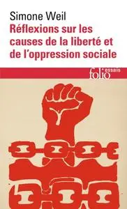 Simone Weil, "Réflexions sur les causes de la liberté et de l'oppression sociale"