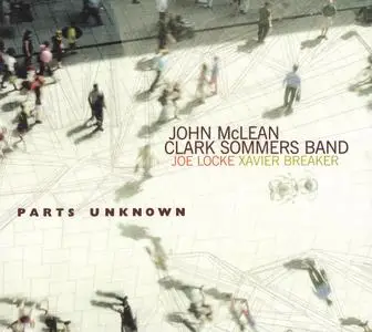 John McClean & Clark Sommers Band - Parts Unknown (2017)