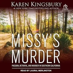 Missy’s Murder: Passion, Betrayal, and Murder in Southern California [Audiobook]