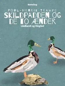 «Skildpadden og de to ænder» by Poul-Henrik Trampe