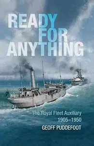 Ready For Anything: The Royal Fleet Auxiliary 1905-1950 (Repost)