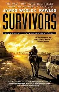 «Survivors: A Novel of the Coming Collapse» by James Wesley, Rawles