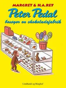 «Peter Pedal besøger en chokoladefabrik» by H.A. Rey