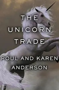 «The Unicorn Trade» by Karen Anderson, Poul Anderson