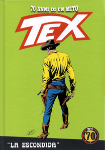 Tex - 70 Anni Di Un Mito - Volume 130 - La Escondida