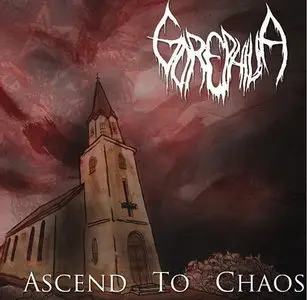 Gorephilia - Ascend to Chaos (2011) [EP] 