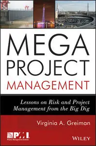 Megaproject Management: Lessons on Risk and Project Management from the Big Dig (Repost)