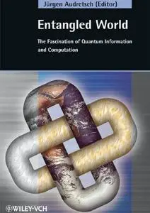 Entangled World: The Fascination of Quantum Information and Computation (Repost)