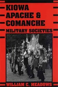 "Kiowa, Apache, and Comanche Military Societies: Enduring Veterans, 1800 to the Present."