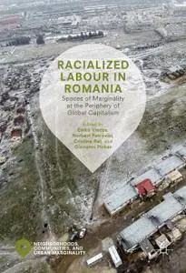 Racialized Labour in Romania: Spaces of Marginality at the Periphery of Global Capitalism