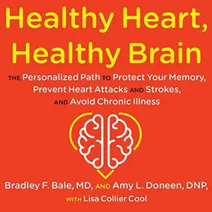 Healthy Heart, Healthy Brain: The Personalized Path to Protect Your Memory, Prevent Heart Attacks and Strokes [Audiobook]