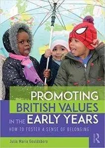 Promoting British Values in the Early Years: How to Foster a Sense of Belonging