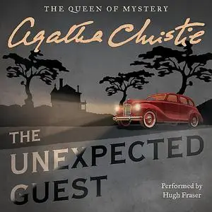 «The Unexpected Guest» by Agatha Christie