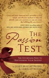 The Passion Test: The Effortless Path to Discovering Your Destiny