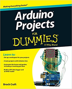 Arduino Projects For Dummies - Brock Craft