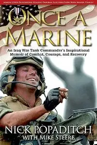 Once a Marine: An Iraq War Tank Commander’s Inspirational Memoir of Combat, Courage, and Recovery