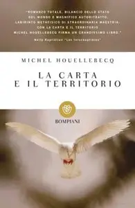 Michel Houellebecq - La Carta E Il Territorio