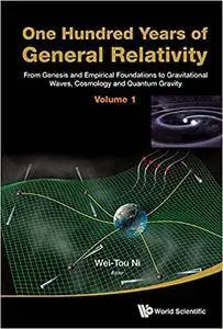 One Hundred Years Of General Relativity, Volume 1