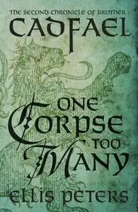 «One Corpse Too Many» by Ellis Peters