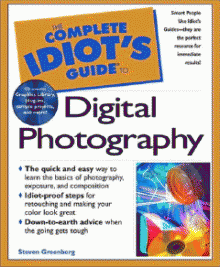 The Complete Idiot's Guide To Digital Photography by Greenberg