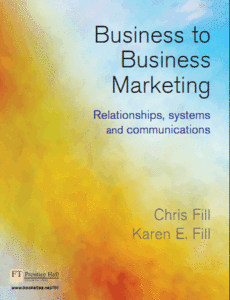 Business-to-business Marketing: Relationships, Systems And Communications