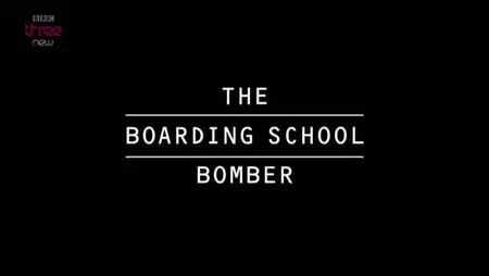 The Boarding School Bomber (2011)