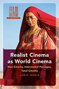 Realist Cinema as World Cinema: Non-cinema, Intermedial Passages, Total Cinema