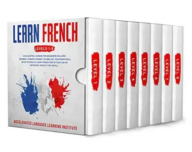 Learn French: Accelerated Learning for Beginners. Includes: Grammar, Common Phrases