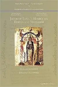 Jacob of Sarug's Homily on Edessa and Jerusalem: -