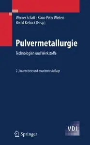 Pulvermetallurgie: Technologien und Werkstoffe: Technologie und Werkstoffe (Repost)