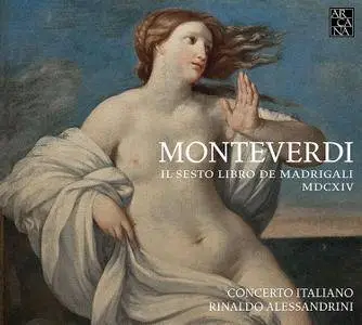 Concerto Italiano & Rinaldo Alessandrini - Monteverdi: Il sesto libro de madrigali (2017)