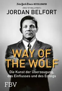 Jordan Belfort - Way of the Wolf