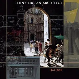 Think Like an Architect: Roger Fullington Series in Architecture [Audiobook]