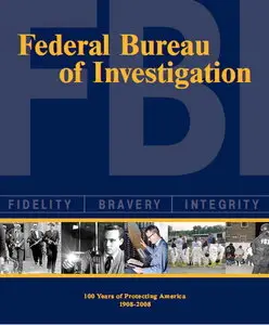Federal Bureau of Investigation - 100 Years of Protecting America