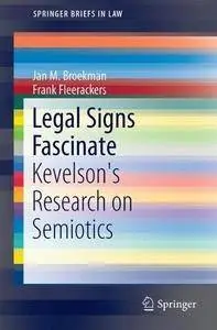 Legal Signs Fascinate: Kevelson's Research on Semiotics (SpringerBriefs in Law)