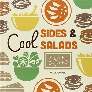 Cool Sides & Salads: Easy & Fun Comfort Food (Cool Home Cooking)